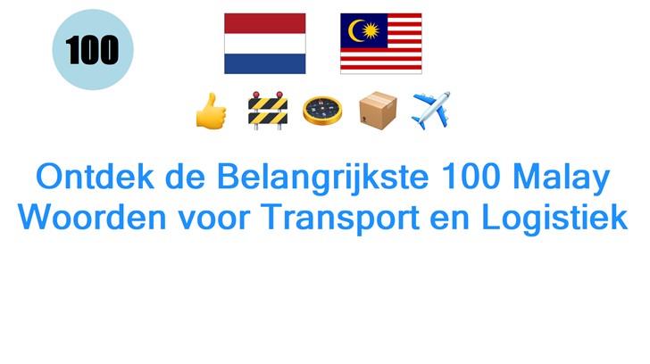 Ontdek de Belangrijkste 100 Malay Woorden voor Transport en Logistiek